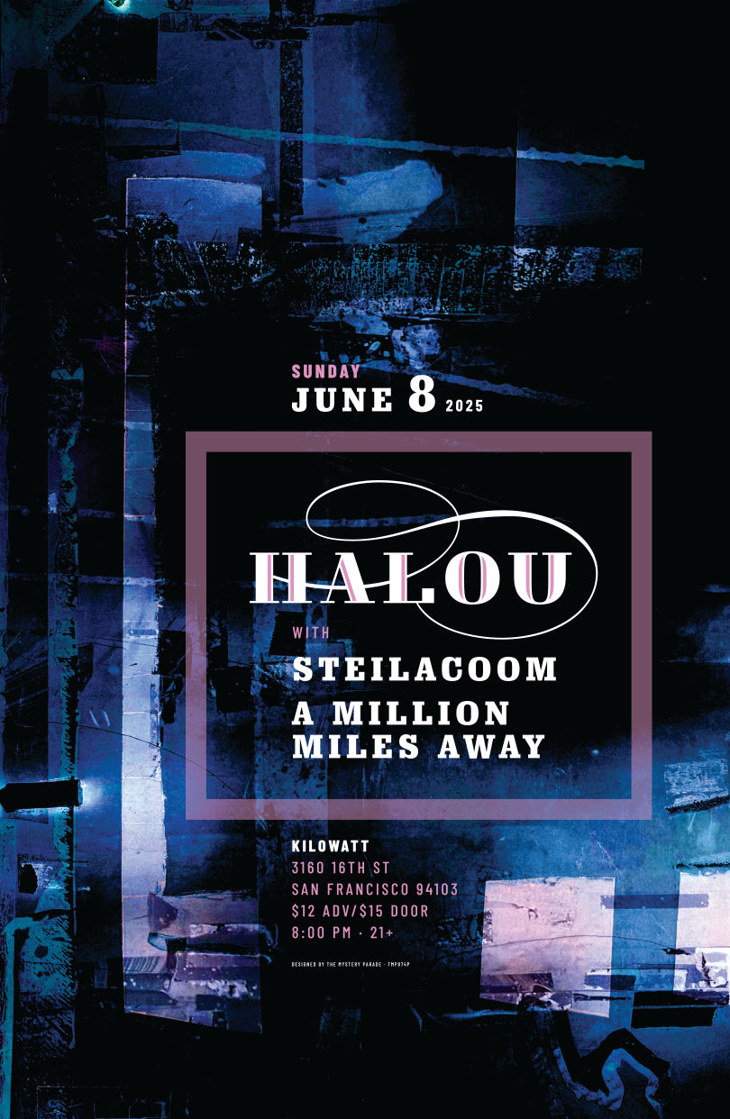 11x17 Print - TMP874: Halou at Kilowatt w/ Steilacoom & A Million Miles Away